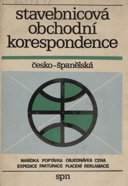 Stavebnicová obchodní korespondence česko-španělská: tematicky řešený systém na bázi programovatelnosti s podrobným rejstříkem