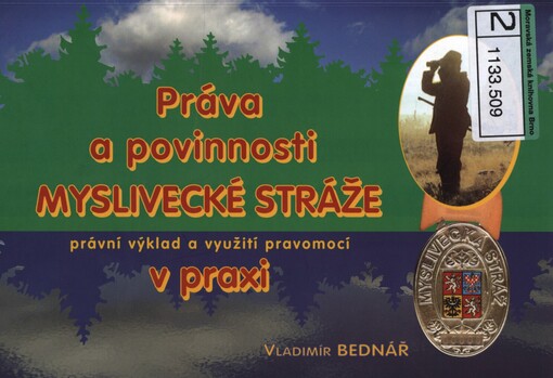 Práva a povinnosti myslivecké stráže v praxi: právní výklad a využití pravomocí