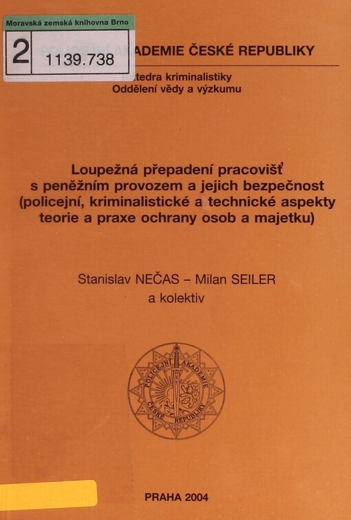Loupežná přepadení pracovišť s peněžním provozem a jejich bezpečnost (policejní, kriminalistické a technické aspekty teorie a praxe ochrany osob a majetku)