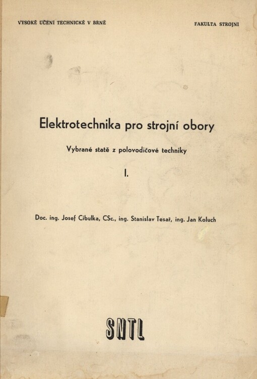 Elektrotechnika pro strojní obory :Vybrané statě z polovodičové techniky : Určeno pro posl. fak. strojní.1. [díl