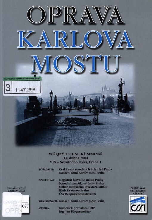 Oprava Karlova mostu :veřejný technický seminář 13. dubna 2004, VTS - Novotného lávka, Praha 1