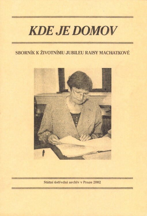 Kde je domov :sborník k životnímu jubileu Raisy Machatkové
