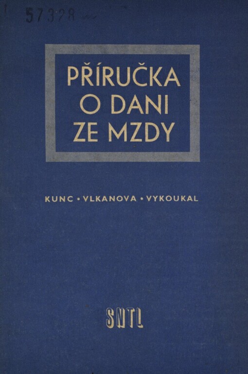 Příručka o dani ze mzdy :určeno mzdovým účetním podniků, závodů a institucí ve všech oborech a odvětvích hospodářství a správy