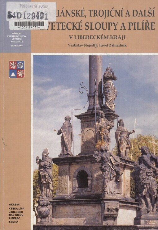 Mariánské, trojiční a další světecké sloupy a pilíře v Libereckém kraji: (okresy Česká Lípa, Jablonec nad Nisou, Liberec a Semily)