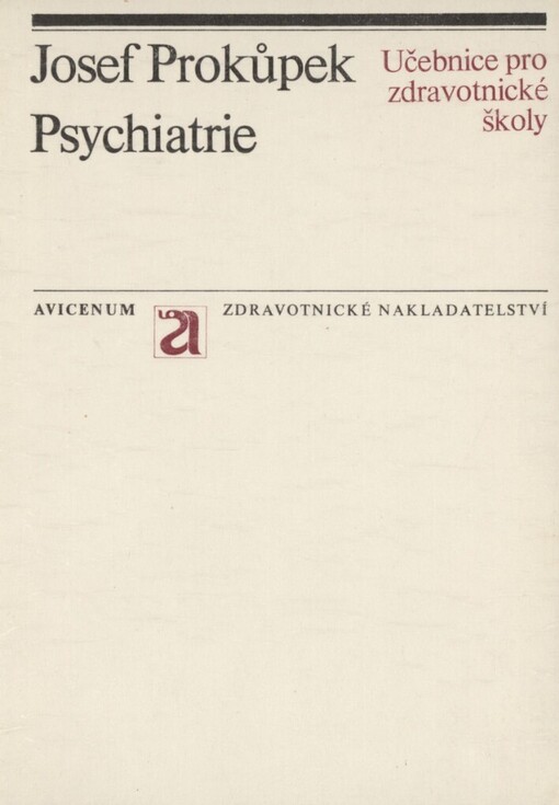 Psychiatrie: Učebnice pro stř. zdravot. školy, obory zdravotních, dětských a ženských sester, 6., přeprac. vyd.