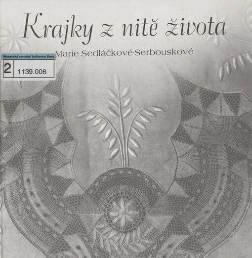 Krajky z nitě života Marie Sedláčkové-Serbouskové