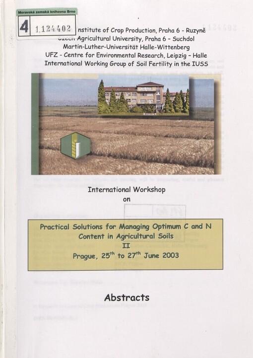 Practical solutions for managing optimum C and N content in agricultural soils II: Praque, 25th to 27th june 2003 : international workshop : abstracts