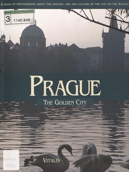 Prague: the golden city : a book of photographs with texts about the history, art and culture of the city on the Vltava