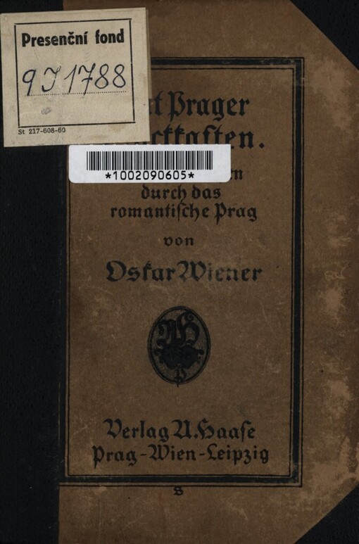 Alt-Prager Guckkasten :Wanderungen durch das romantische Prag