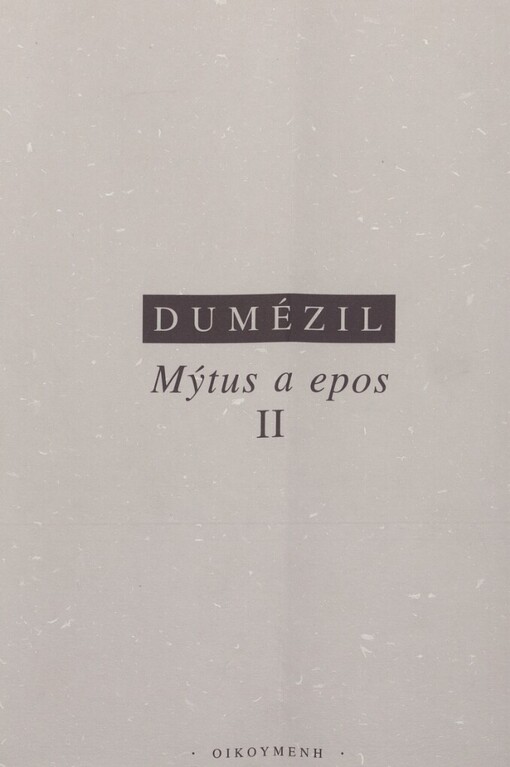 Mýtus a epos. II, Indoevropské epické vzory: hrdina, kouzelník, král