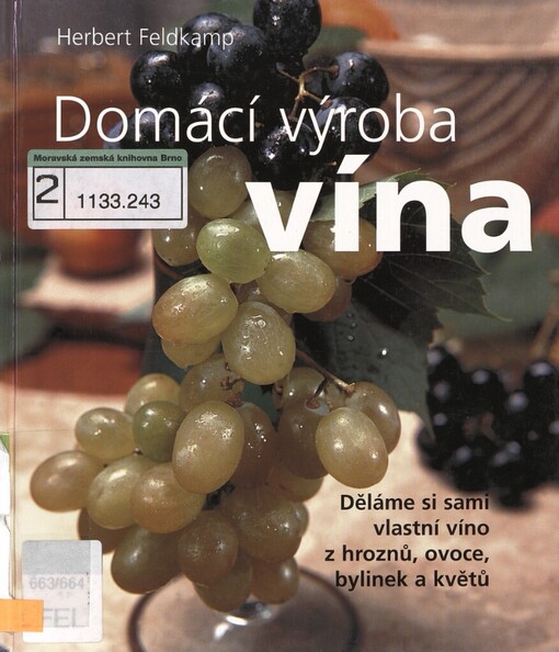 Domácí výroba vína: vlastní víno z hroznů, ovoce, bylinek a květů