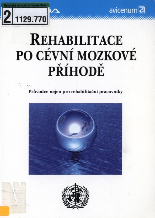 Rehabilitace po cévní mozkové příhodě: včetně nácviku soběstačnosti : průvodce nejen pro rehabilitační pracovníky