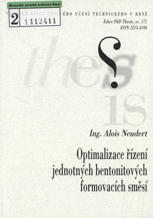 Optimalizace řízení jednotných bentonitových formovacích směsí =: Control optimalization of unit bentonite moulding sand : zkrácená verze PhD Thesis