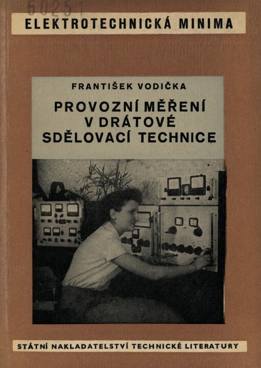 Provozní měření v drátové sdělovací technice :Určeno pro širší okruh prac. spojů