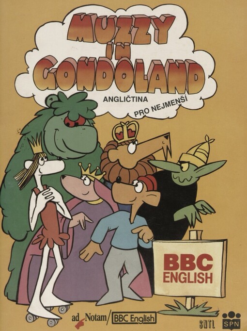 Muzzy in Gondoland: angličtina pro nejmenší : cvičebnice k televiznímu kursu BBC vyrobenému společností Richard Taylor Cartoon Films Ltd