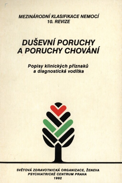 Duševní poruchy a poruchy chování: Popisy klinických příznaků a diagnostická vodítka : Mezinár.klasifikace nemocí, Vyd. 1.