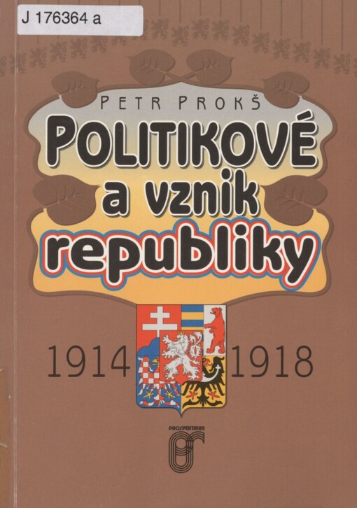 Politikové a vznik republiky: 1914-1918