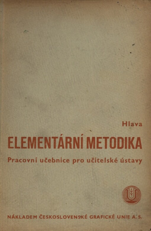 Elementární metodika :Pracovní učebnice pro učitelské ústavy