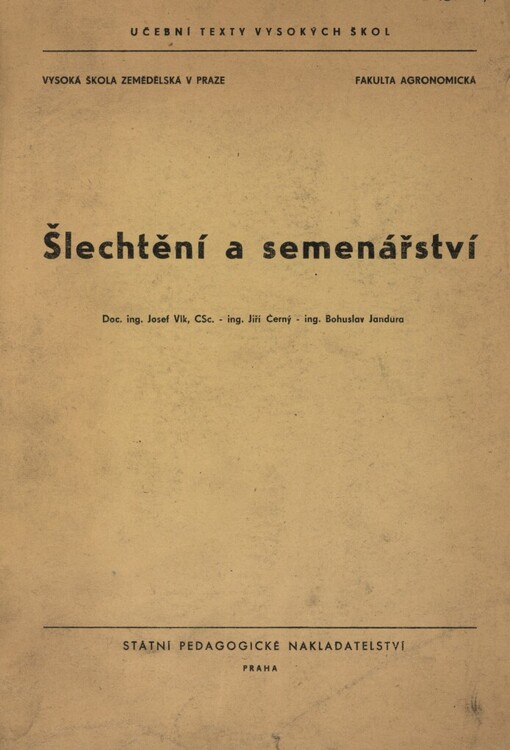 Šlechtění a semenářství: Určeno pro posl. agronomické fak
