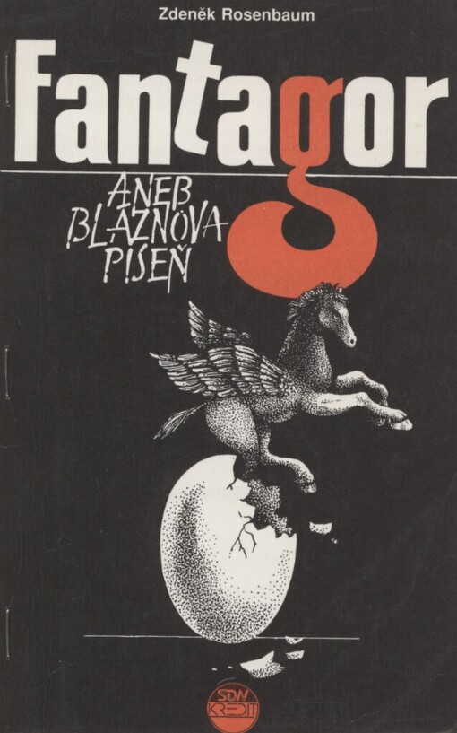 Fantagor, aneb, Bláznova píseň: [(první československý román ilustrovaný igelitovými básněmi)]