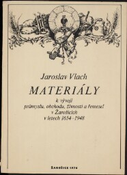 Materiály k vývoji průmyslu, obchodu, živností a řemesel v Žarošicích v letech 1654-1948