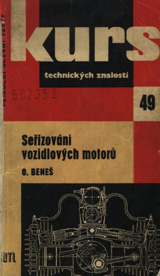 Seřizování vozidlových motorů :Pracovní návod pro opraváře a seřizovače motorů u vozidel a učební texty pro školení : Určeno pro učně, dělníky a studenty