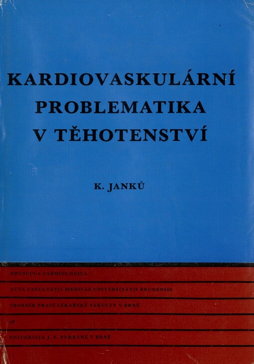 Kardiovaskulární problematika v těhotenství =Cardiovascular problems in pregnancy : dispenzarizace těhotných s chorobami srdce a cév