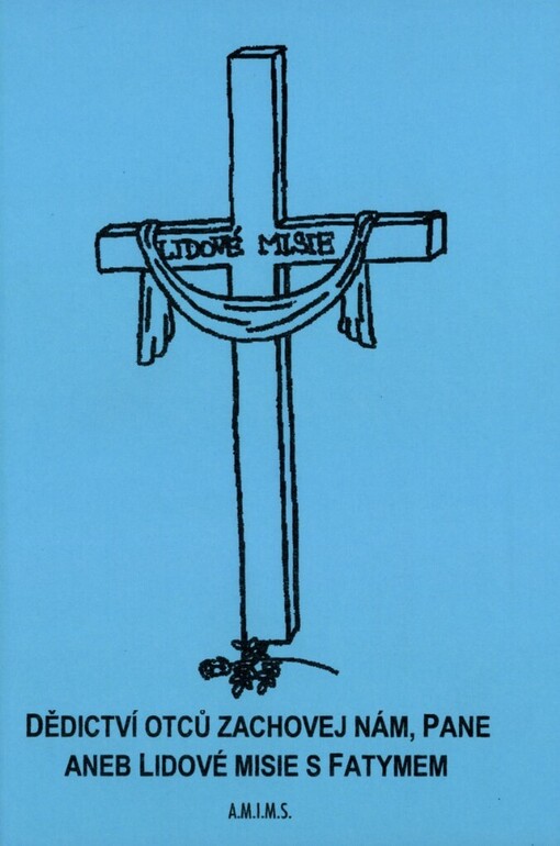 Dědictví otců zachovej nám, Pane, aneb, Lidové misie s FATYMem