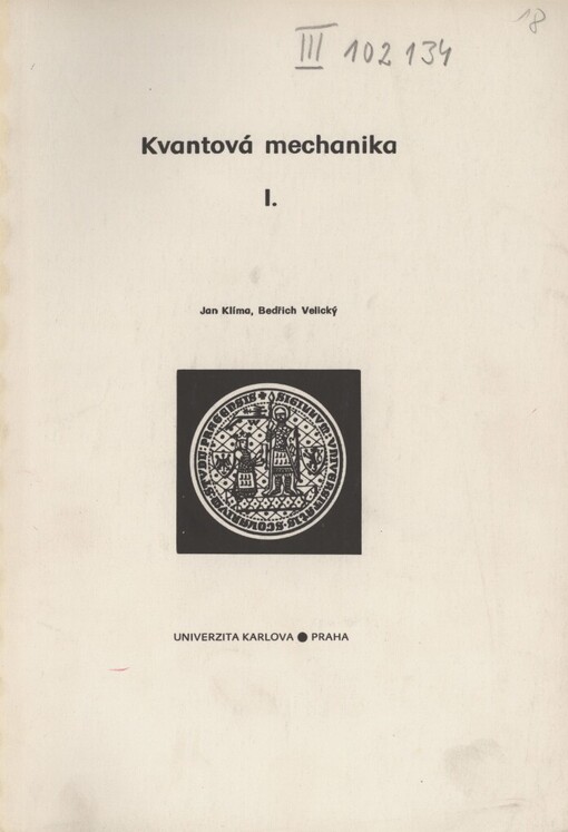 Kvantová mechanika: skripta pro posl. metematicko-fyz. fakulty Univ. Karlovy