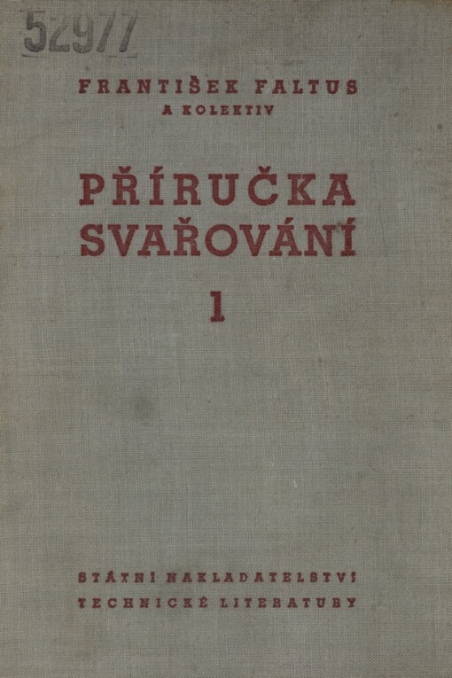 Příručka svařování :[sborník].I. díl,Přehled a technologie svařování
