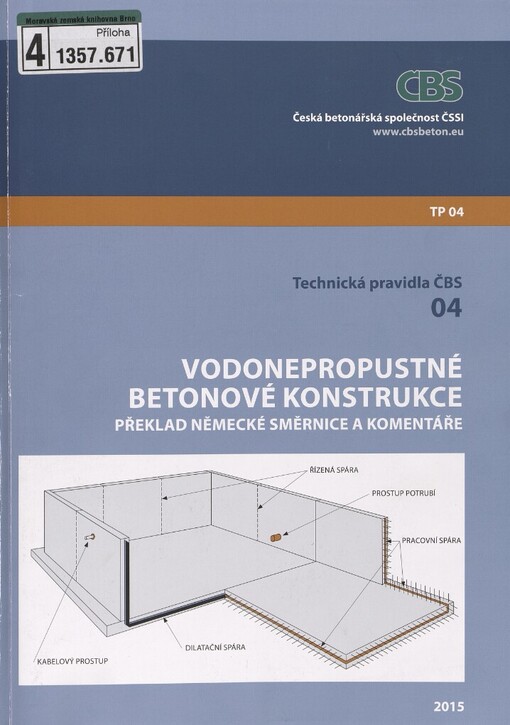 Technická pravidla ČBS 04: směrnice pro vodonepropustné betonové konstrukce = DAfStb-Richtlinie wasserundurschlässige Bauwerke aus Beton : (WU-Richtlinie)