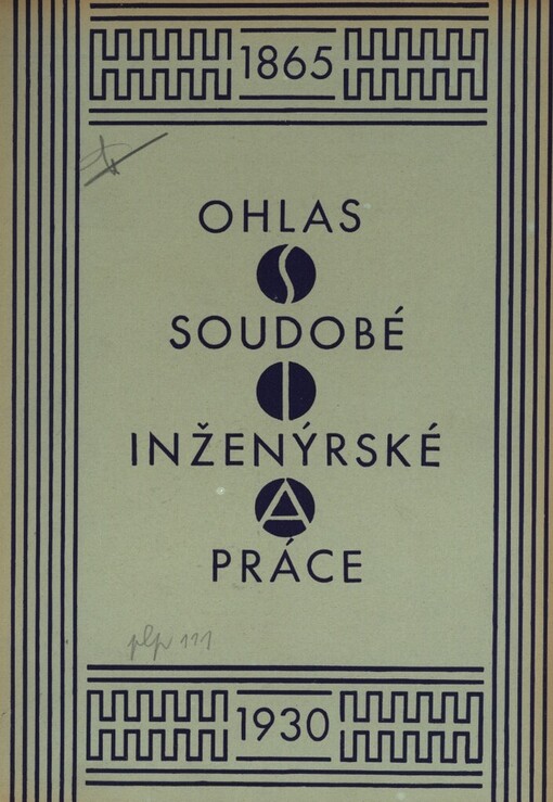 Ohlas soudobé inženýrské práce :Sborník vydaný k 10. sjezdu československých inženýrů v Praze 1930