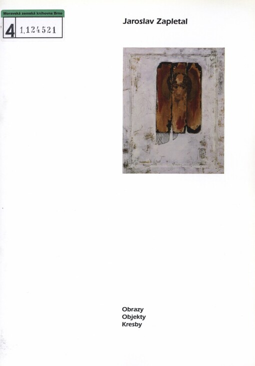 Jaroslav Zapletal: obrazy, objekty, kresby : [katalog