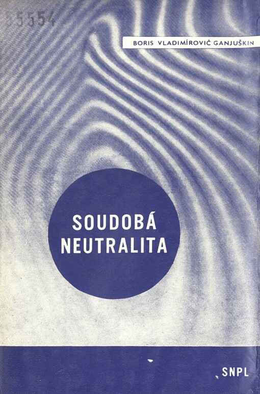 Soudobá neutralita :politika neutrality a trvalá neutralita v podmínkách boje za mír