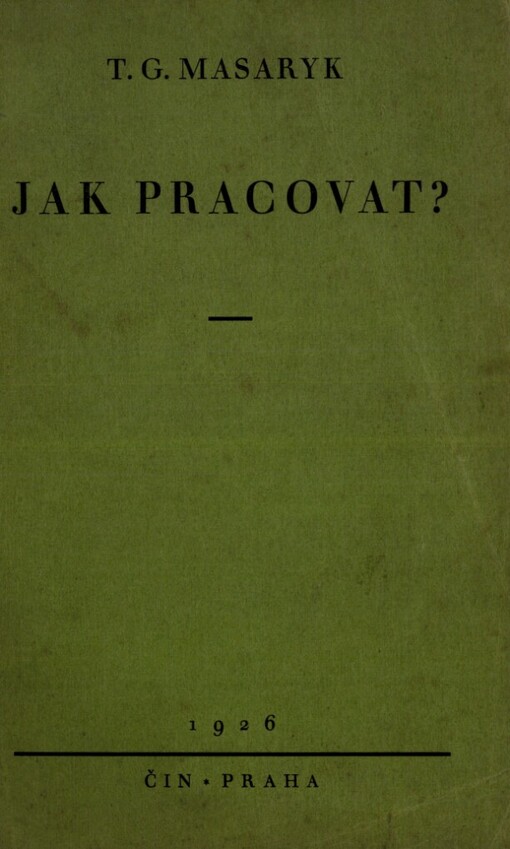Jak pracovat? :přednášky z roku 1898