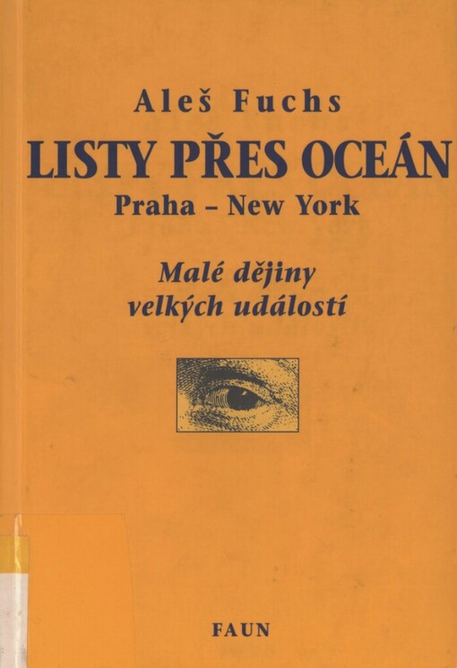 Listy přes oceán: Praha - New York : malé dějiny velkých událostí