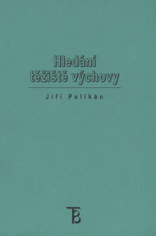 Hledání těžiště výchovy