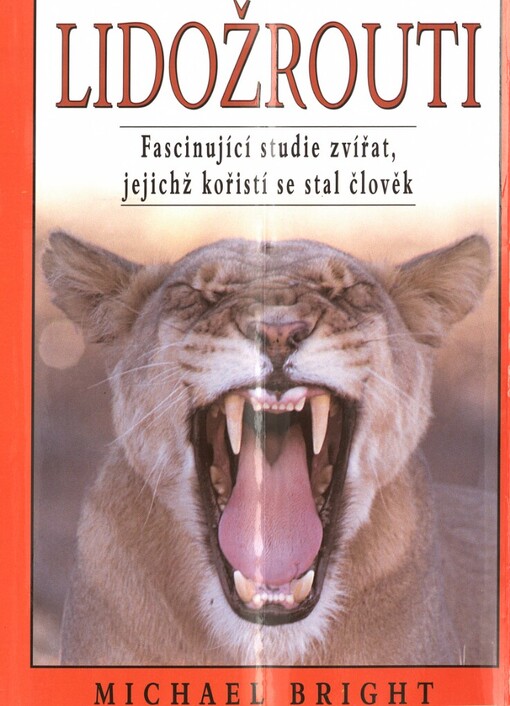 Lidožrouti: fascinující studie zvířat, jejichž kořistí se stal člověk