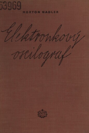 Elektronkový oscilograf : instruktivní pomůcka technikům a zájemcům