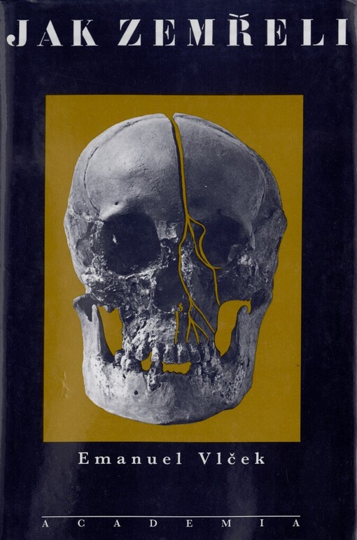 Jak zemřeli: Významné osobnosti českých dějin z pohledu antropologie a lékařství