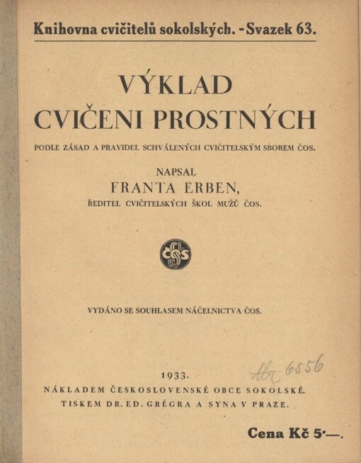 Výklad cvičení prostných: podle zásad a pravidel schválených cvičitelským sborem ČOS