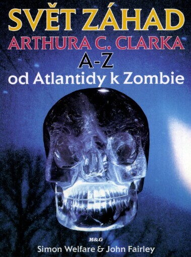 Svět záhad Arthura C. Clarka A - Z: od Atlantidy k Zombie