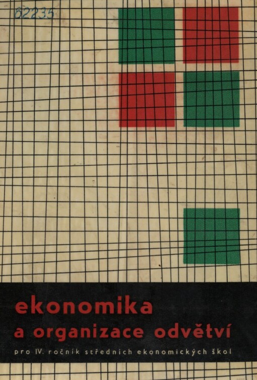 Ekonomika a organizace odvětví pro 4. ročník středních ekonomických škol :Obor všeobec. ekonomika