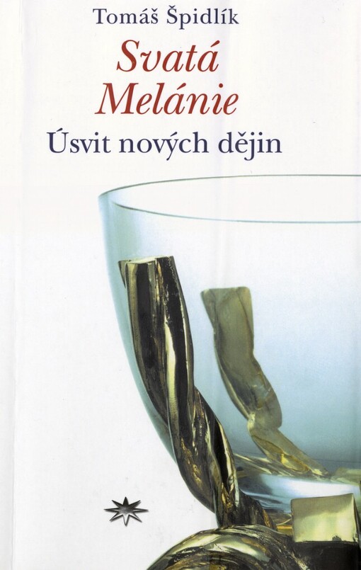 Svatá Melánie: úsvit nových dějin