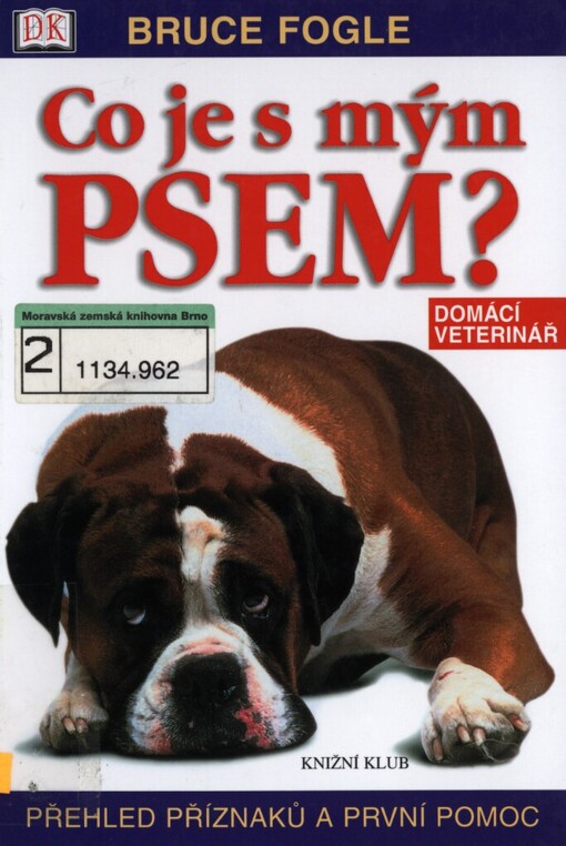 Co je s mým psem?: [přehled příznaků a první pomoc]