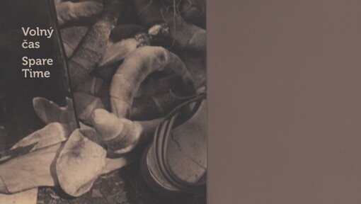 Volný čas: utopie na hranicích všednosti = Spare time : utopias on the verge of commonness