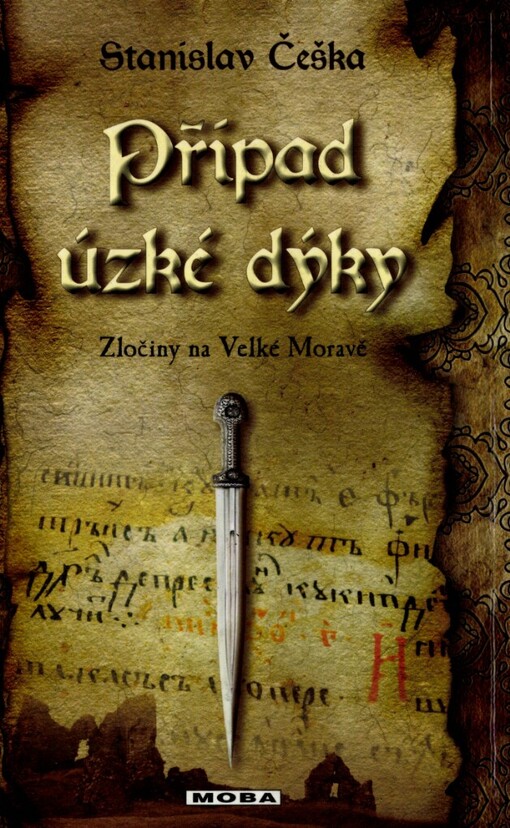 Případ úzké dýky :zločiny na Velké Moravě