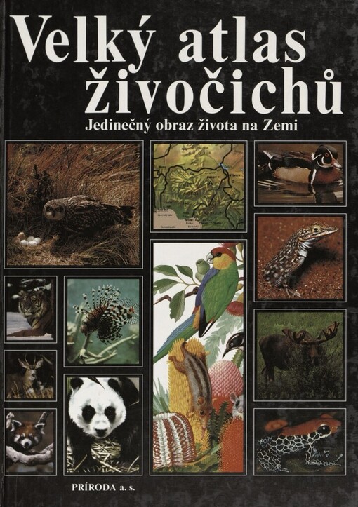 Velký atlas živočichů: Jedinečný obraz života na Zemi