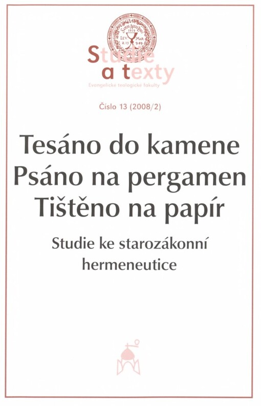 Tesáno do kamene, psáno na pergamen, tištěno na papír: příspěvky ke starozákonní hermeneutice