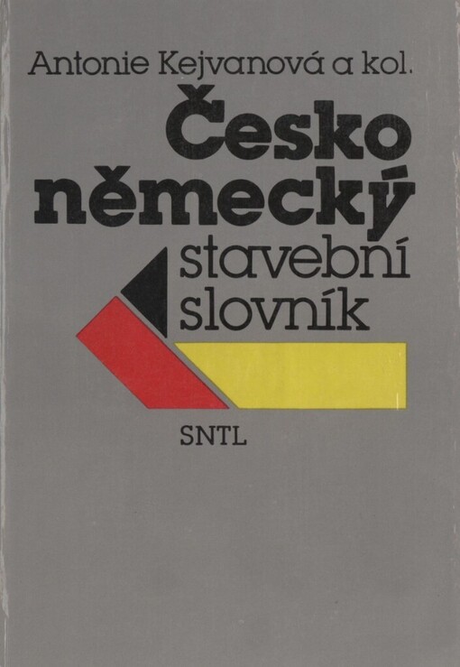 Česko-německý stavební slovník =: Tschechisch-deutsches Bauwörterbuch : vysokošk. příručka pro stavební fakulty a fakulty architektury vys. škol techn